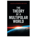 The Theory of a Multipolar World