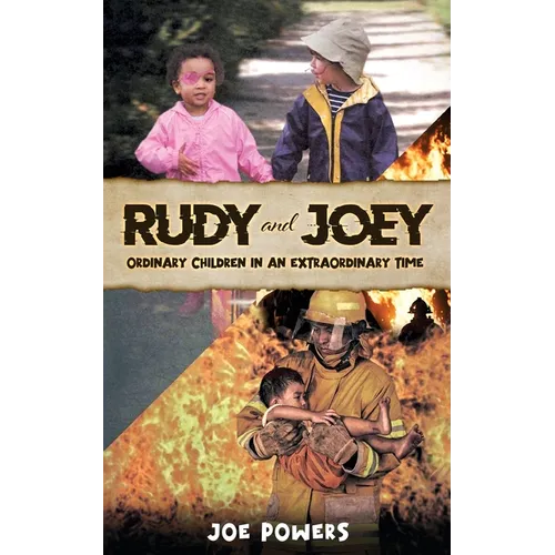 RUDY and JOEY: Ordinary Children in an Extraordinary time