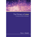 The Primacy of Love