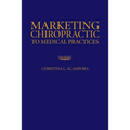 Marketing Chiropractic to Medical Practices: .