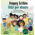 Happy within / Feliz por dentro: English- Spanish Bilingual edition