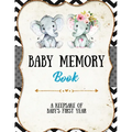 Baby Memory Book: Baby Memory Book: Special Memories Gift, First Year Keepsake, Scrapbook, Attach Photos, Write And Record Moments, Journal