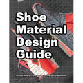 Shoe Material Design Guide: The shoe designers complete guide to selecting and specifying footwear materials