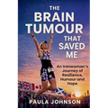 The Brain Tumour That Saved Me