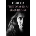 Ten Days In a Mad-House