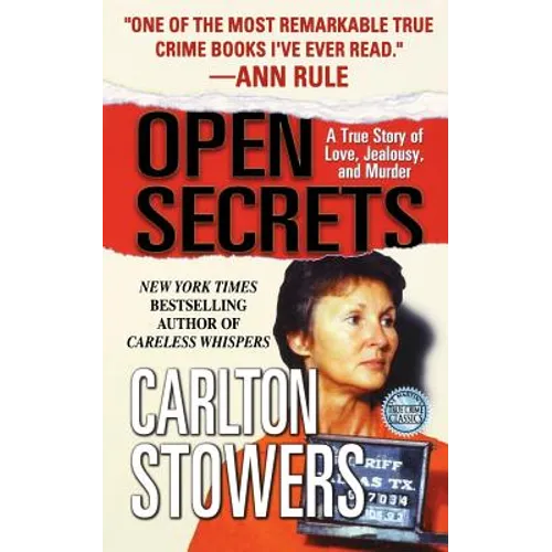 Open Secrets: A True Story of Love, Jealousy, and Murder