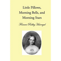 Little Pillows, Morning Bells, and Morning Stars