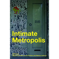 Intimate Metropolis: Urban Subjects in the Modern City