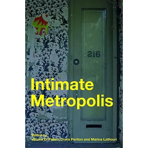 Intimate Metropolis: Urban Subjects in the Modern City