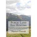 Public Land Elk Hunting (Black & White)