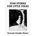 Star Stories for Little Folks (Yesterday's Classics)