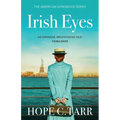 Irish Eyes: a heartwarming, emotional historical fiction saga