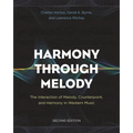 Harmony Through Melody: The Interaction of Melody, Counterpoint, and Harmony in Western Music