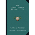 The Negro In Our History (1922)
