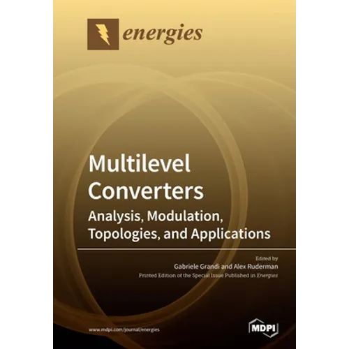 Multilevel Converters: Analysis, Modulation, Topologies, and Applications