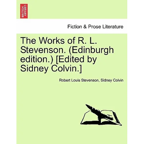 The Works of R. L. Stevenson. (Edinburgh Edition.) [edited by Sidney Colvin.]