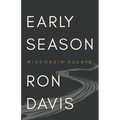 Early Season: Wisconsin Essays