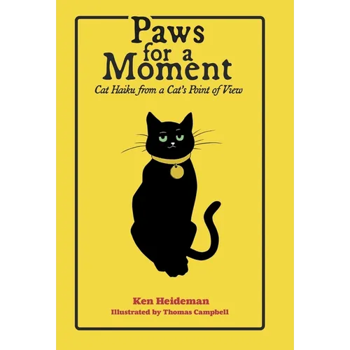 Paws for a Moment: Cat Haiku from a Cat's Point of View