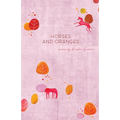 Horses and Oranges