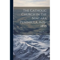 The Catholic Church in the Niagara Peninsula, 1626-1895