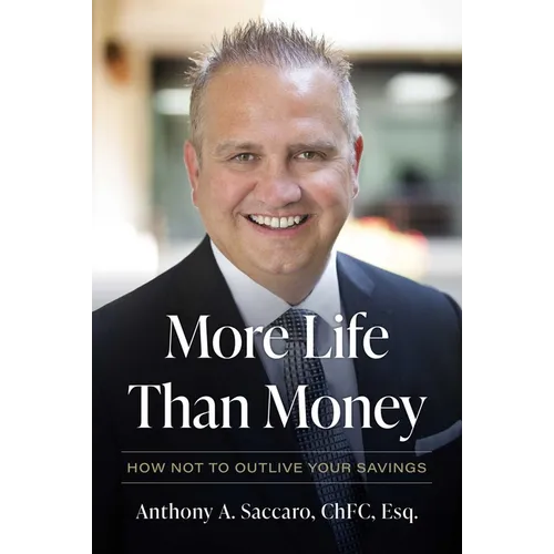 More Life Than Money: How Not to Outlive Your Savings