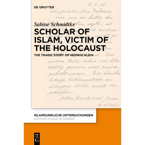 Scholar of Islam, Victim of the Holocaust: The Tragic Story of Hedwig Klein