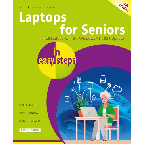 Laptops for Seniors in Easy Steps, 9th Edition: Covers All Laptops with the Windows 11 2024 Update