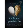 The Future I Promised Her