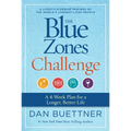 The Blue Zones Challenge: A 4-Week Plan for a Longer, Better Life