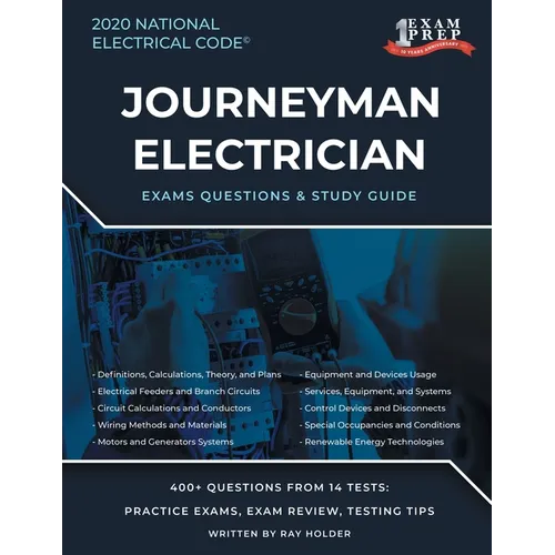 2020 Journeyman Electrician Exam Questions and Study Guide: 400+ Questions from 14 Tests: Practice Exams, Exam Review, Testing Tips