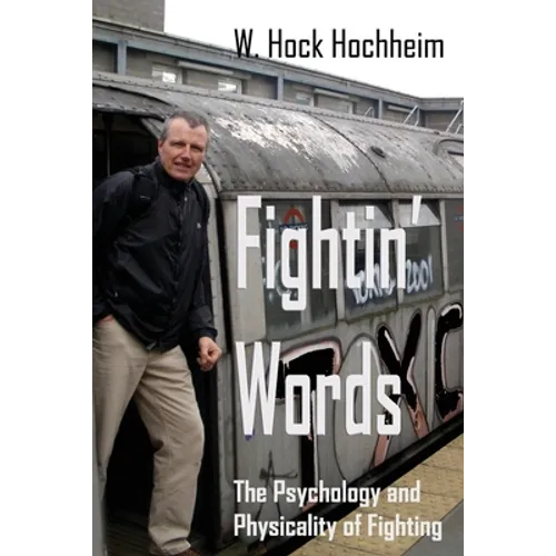Fightin' Words: The Psychology and Physicality of Fighting