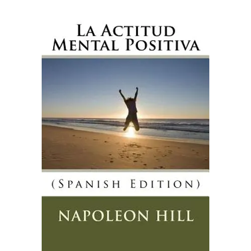 La Actitud Mental Positiva (Spanish Edition)