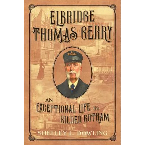 Elbridge Thomas Gerry: An Exceptional Life in Gilded Gotham