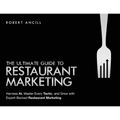The Ultimate Guide to Restaurant Marketing: Harness AI, Master Every Tactic, and Grow With Expert-Backed Restaurant Marketing