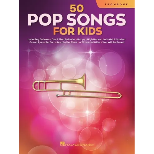 50 Pop Songs for Kids Trombone Sheet Music Songbook Easy Songs for Young Players Includes Believer, Dance Monkey, Happy, High Hopes, Let It Be, Perfec