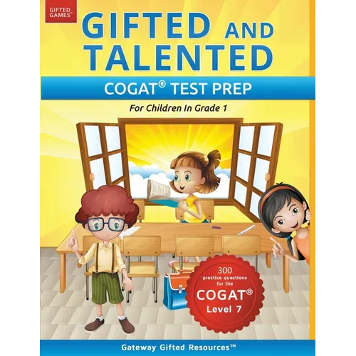 Gifted and Talented COGAT Test Prep: Gifted Test Prep Book for the COGAT Level 7; Workbook for Children in Grade 1