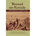 Westward Into Kentucky: The Narrative of Daniel Trabue