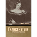 Frankenstein; Or, The Modern Prometheus