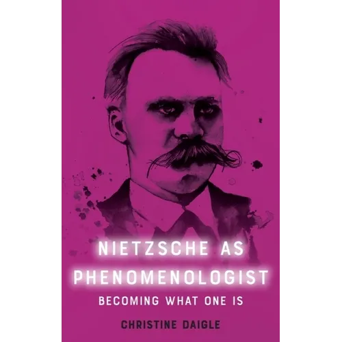 Nietzsche as Phenomenologist