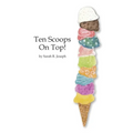 Ten Scoops on Top!