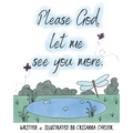 Please God, let me see you more.