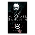 Michael Bakunin und die Anarchie: Der Weg eines Revolutionärs