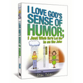 I Love God's Sense of Humor; I Just Wish He'd Let Me in on the Joke