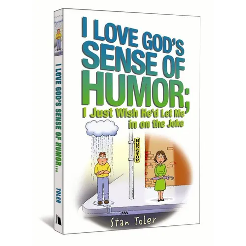 I Love God's Sense of Humor; I Just Wish He'd Let Me in on the Joke