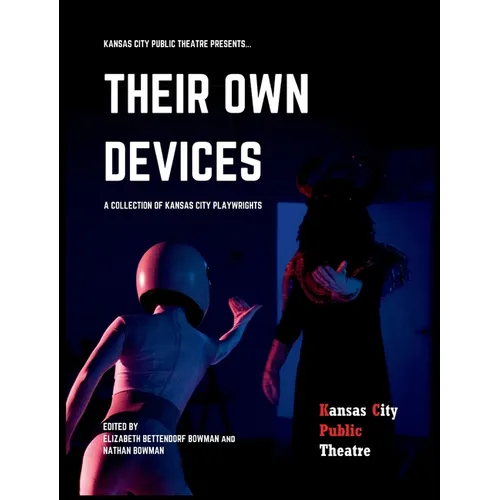 Their Own Devices: A Collection of Kansas City Playwrights