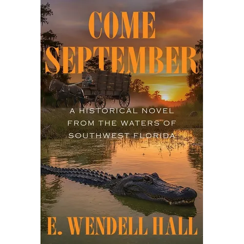 Come September: A Historical Novel from the Waters of Southwest Florida