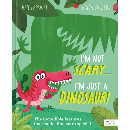 I'm Not Scary . . . I'm Just a Dinosaur