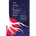The Roots & Rhythm of the Heart: Our Musical Connection to Identity, Spirit, and Lineage