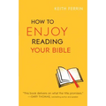 How to Enjoy Reading Your Bible