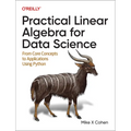 Practical Linear Algebra for Data Science: From Core Concepts to Applications Using Python